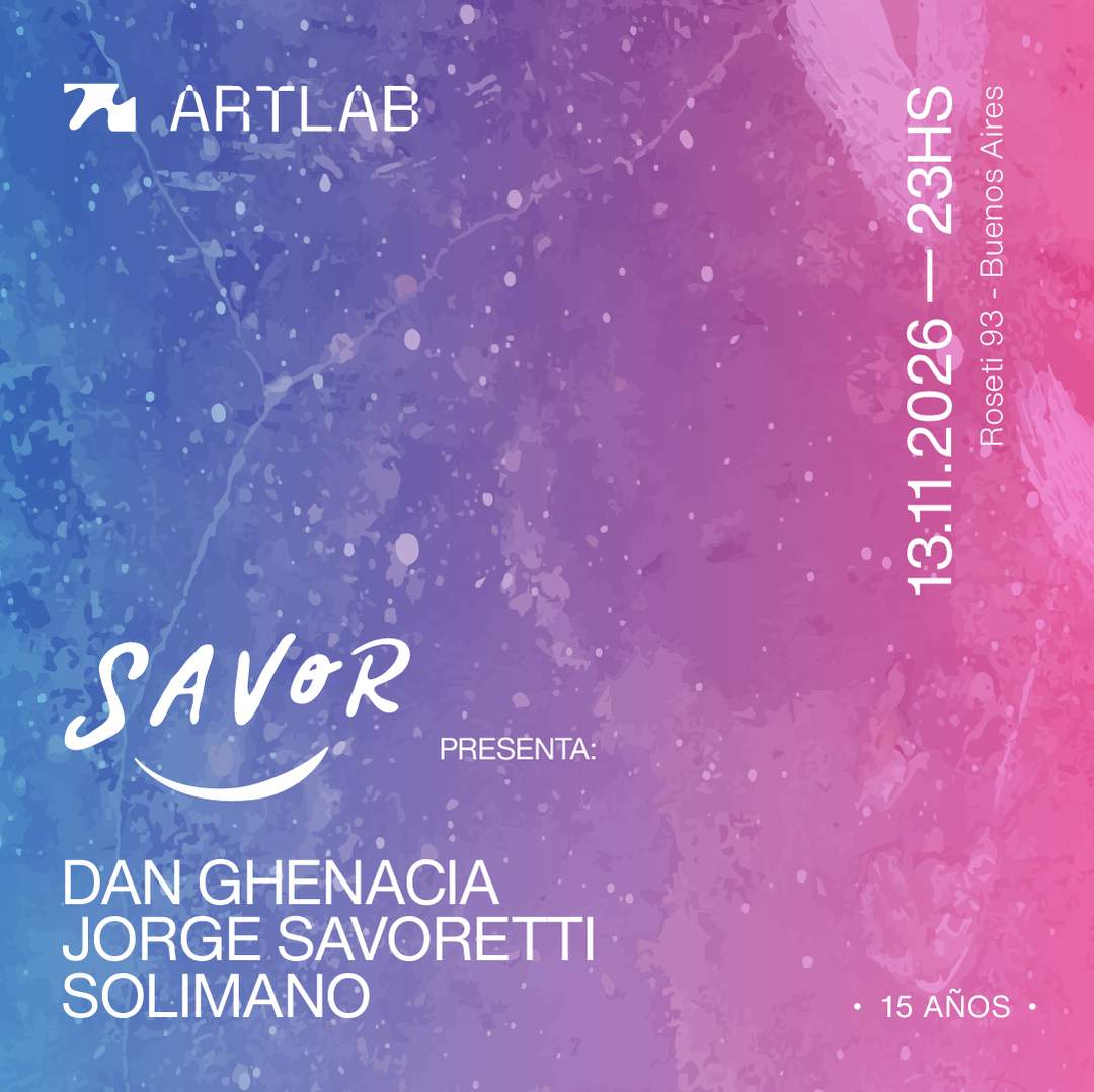 SAVOR presenta: Dan Ghenacia + Jorge Savoretti + Solimano