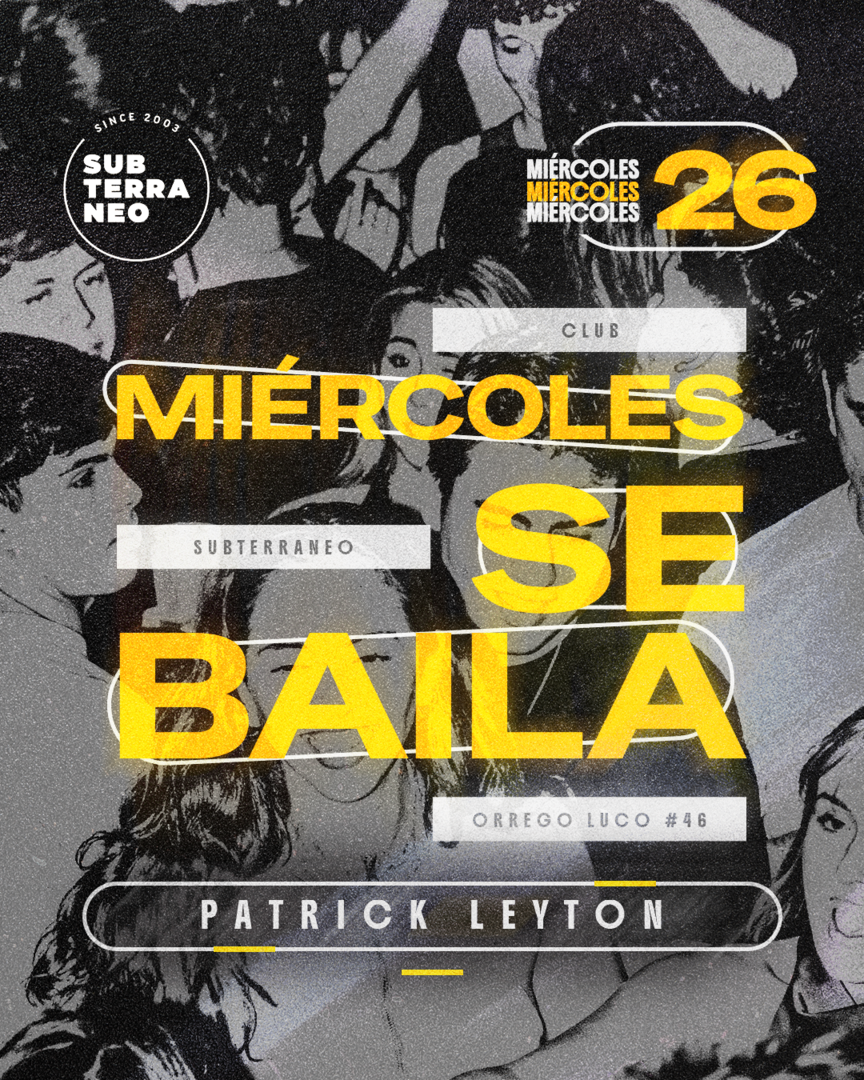 MIÉRCOLES SE BAILA 🎵 MIÉRCOLES 26 AGOSTO ★ Club Subterráneo (+21)