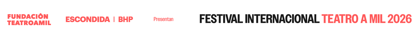 Fundación Teatro a Mil Escondida BHP presentan Festival Internacional Teatro a Mil 2025